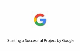 Starting a Successful Project by Google